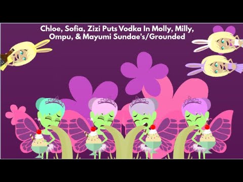 Chloe, Sofia, & Zizi Puts Vodka In Molly, Milly, Ompu, Mayumi Sundae's/Grounded