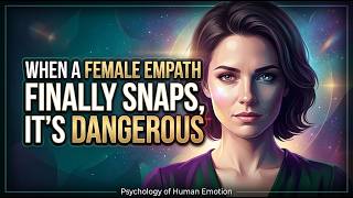 When a Female Empath Finally Snaps, It's Dangerous