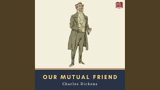 Book 3, Chapter 9.2 - Our Mutual Friend