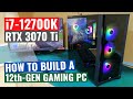 [HOW TO] Build an Intel 12th-Gen Gaming PC | i7-12700K | RTX 3070 Ti | Corsair 4000X RGB