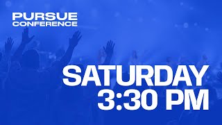 2023 Pursue Conference: Saturday 3:30pm Service