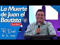 La Muerte de Juan el Bautista | Ps. David de la Cruz.