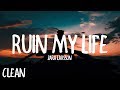 Zara Larsson - Ruin My Life (Clean Lyrics)