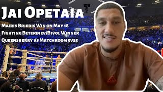 Jai Opetaia talks Briedis Win on May 18, fighting the Beterbiev/Bivol Winner & UK fight in September