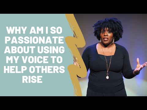 Why I am so passionate about using my voice to help others rise...and shine