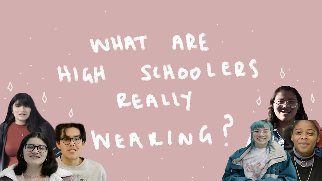 What Are High Schoolers Really Wearing YouTube