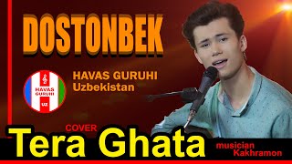 TERA GHATA cover/Dostonbek/HAVAS guruhi/Uzbekistan/27.04.2020. Resimi