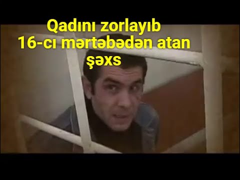 KRİMİNAL(2010)- Cinayət işi №9697- Qadını zorlayıb, 16-cı mərtəbədən atan şəxs/ömürlük cəza