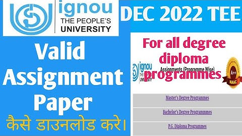 How to download valid assignment Question Paper for Dec 2022 TEE.