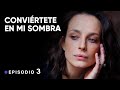 ¡Trama retorcida! ¡Hermanas gemelas en un triángulo amoroso! CONVIÉRTETE EN MI SOMBRA! Episodio 3