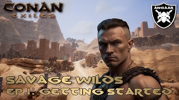 Conan Exiles | Savage Wilds | Ep.1: Getting Started