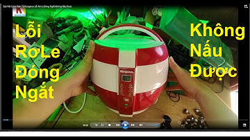 Sửa Nồi Cơm Điện Tử Kangaroo Lỗi Rơ Le Đóng Ngắt Không Nấu Được