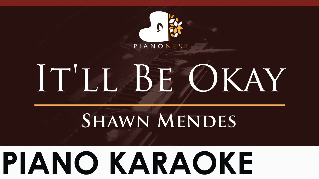 Shawn Mendes - It'll Be Okay - HIGHER Key (Piano Karaoke Instrumental)