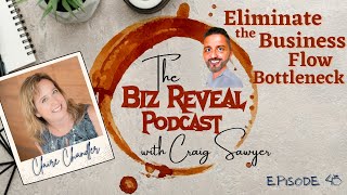Eliminate the Business Flow Bottleneck with Claire Chandler