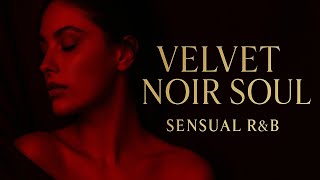 the velvet noir experience | sensual r&b that lingers