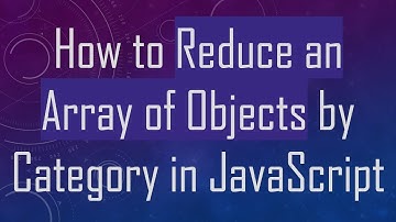 How to Reduce an Array of Objects by Category in JavaScript