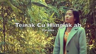 Teinak Cu Hlinglak Ah (Original Karaoke) - Sarah Van Tin Hnem