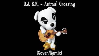 D.J. K.K. - Animal Crossing (Cover/Remix)