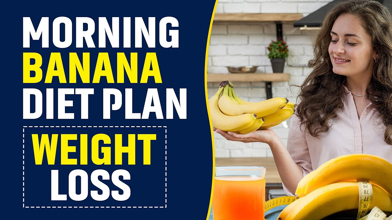 How To Lose Weight With Banana Diet