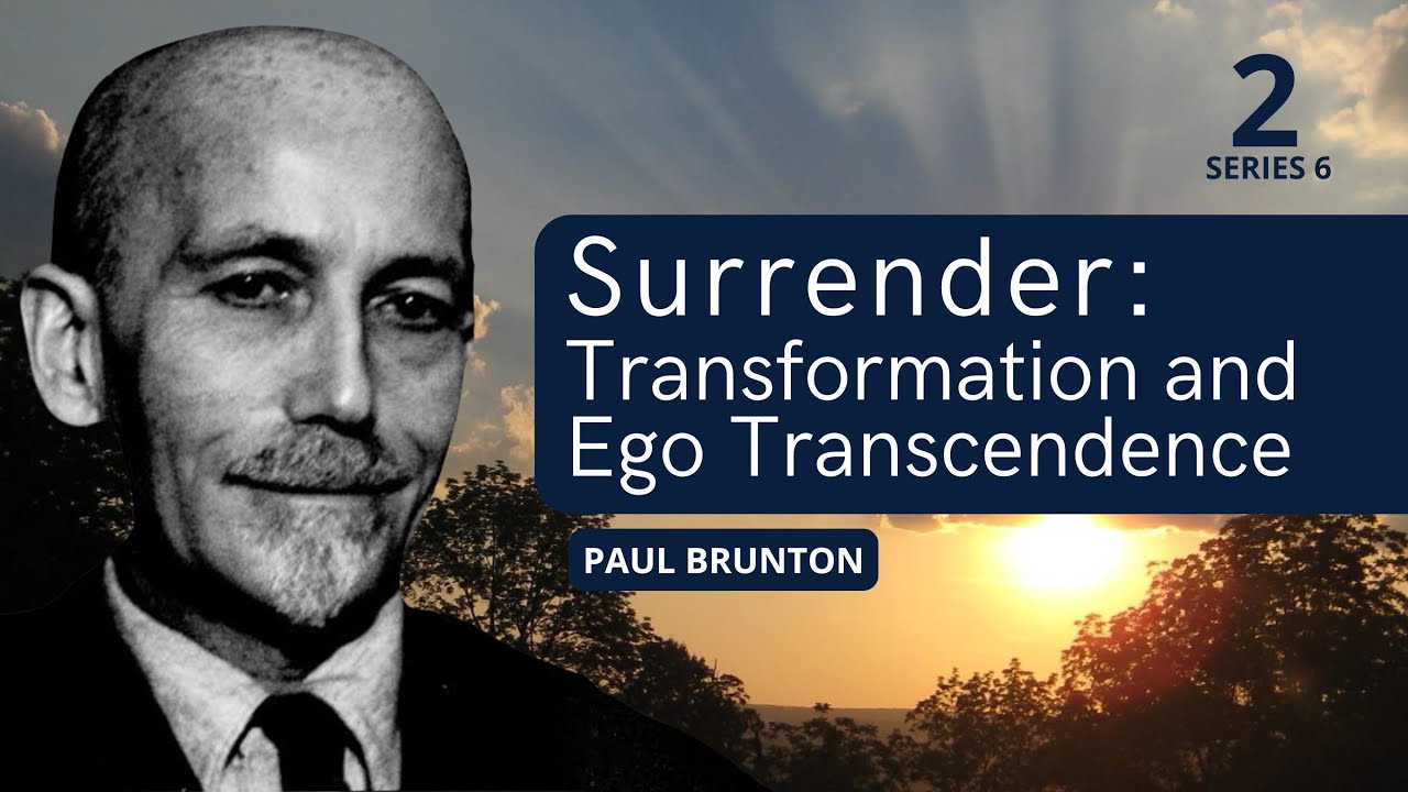 Капитуляция: трансформация и преодоление эго — Пол Брантон, серия «Поиски» 6-2