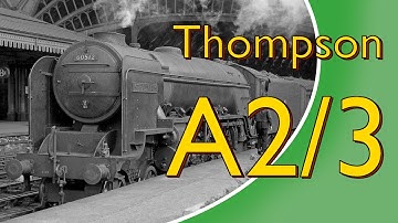 Those Great Locomotives - Thompson A2/3