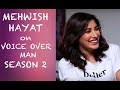 Mehwish hayat on voice over man episode 32