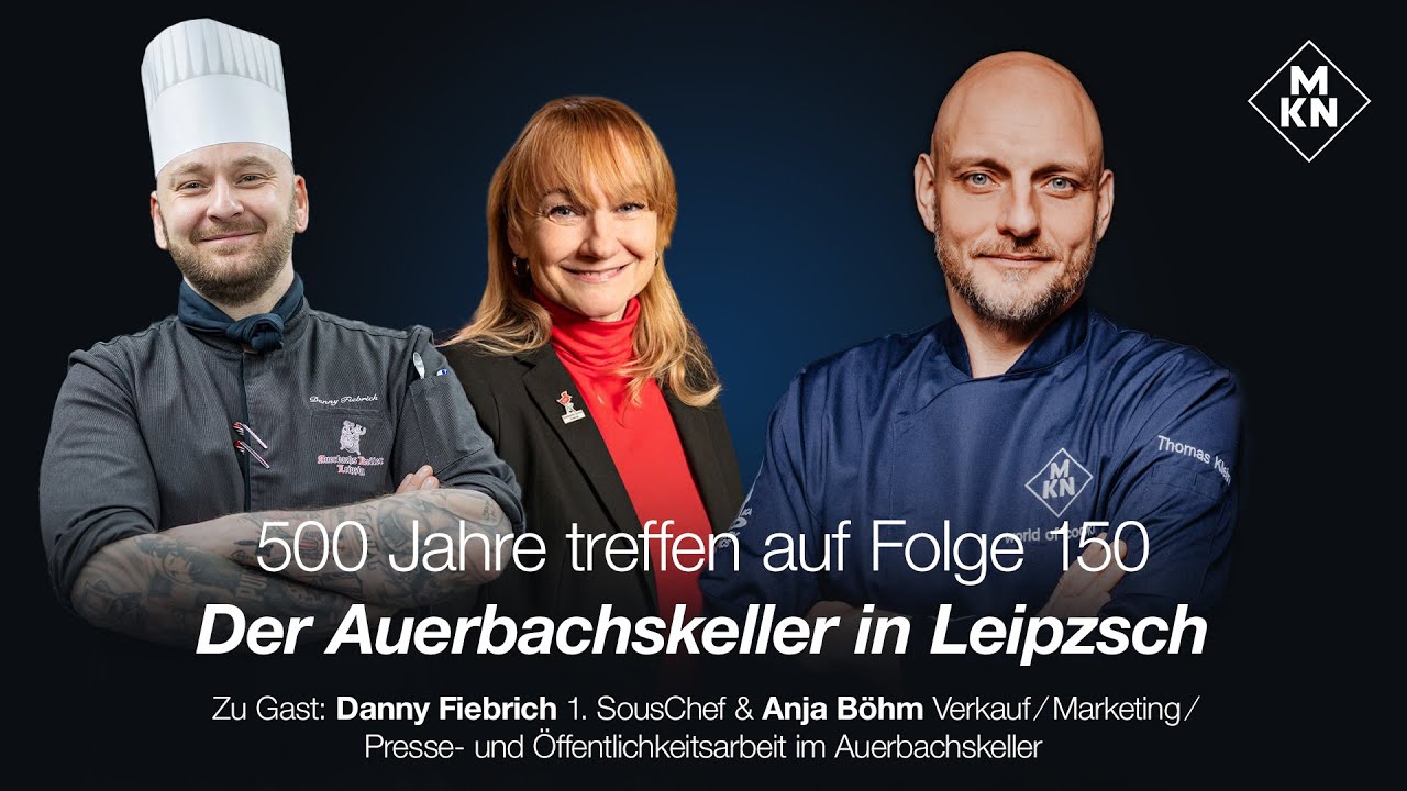 MKN Küchenschnack #150 500 Jahre trifft auf Folge 150 Der Auerbachskeller in Leipzsch