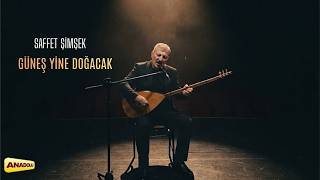 Saffet Şimşek - Güneş Yine Doğacak | Güneş Yine Doğacak © 2026 Anadolu Müzik