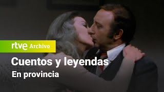 Cuentos y leyendas: En provincia | RTVE Archivo