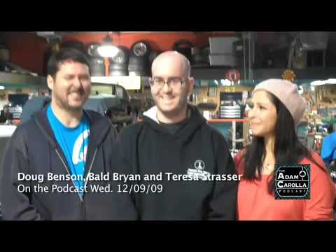 Adam Carolla Podcast - Teresa, Bryan, and Doug Ben...