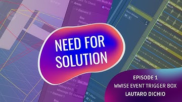 Need for Solution #1 – Trigger Audio Zones in Unity + Wwise with AKLD_EventMultiBox