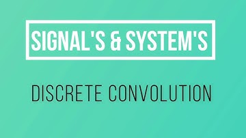 44. DISCRETE CONVOLUTION | SIGNALS AND SYSTEMS | GATE ECE FULL LENGTH SERIES WITH NOTES | LWC