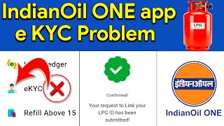 indianoil one app kyc problem|indian oil kyc you are not eligible|lpg gas kyc online 2026