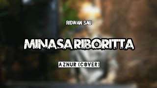 MINASA RIBORITTA - AZNUR| Lagu Makassarciptaan Abdullah Sijaya yang dipopulerkam oleh Ridwan Sau
