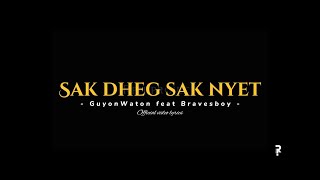 SAK DHEG SAK NYET - GUYONWATON FT BRAVESBOY (LIRIK DAN TERJEMAH)