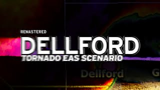 Dellford: REMASTERED || A Tornado EAS Scenario
