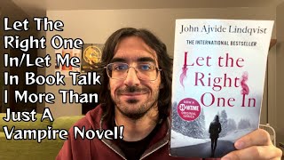 Let The Right One In/Let Me In Book Talk | More Than Just A Vampire Novel!