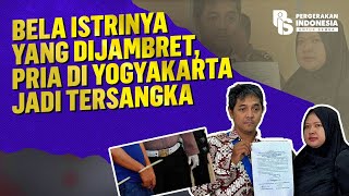 A Yogyakarta man has been named a suspect for defending his wife after she was robbed.