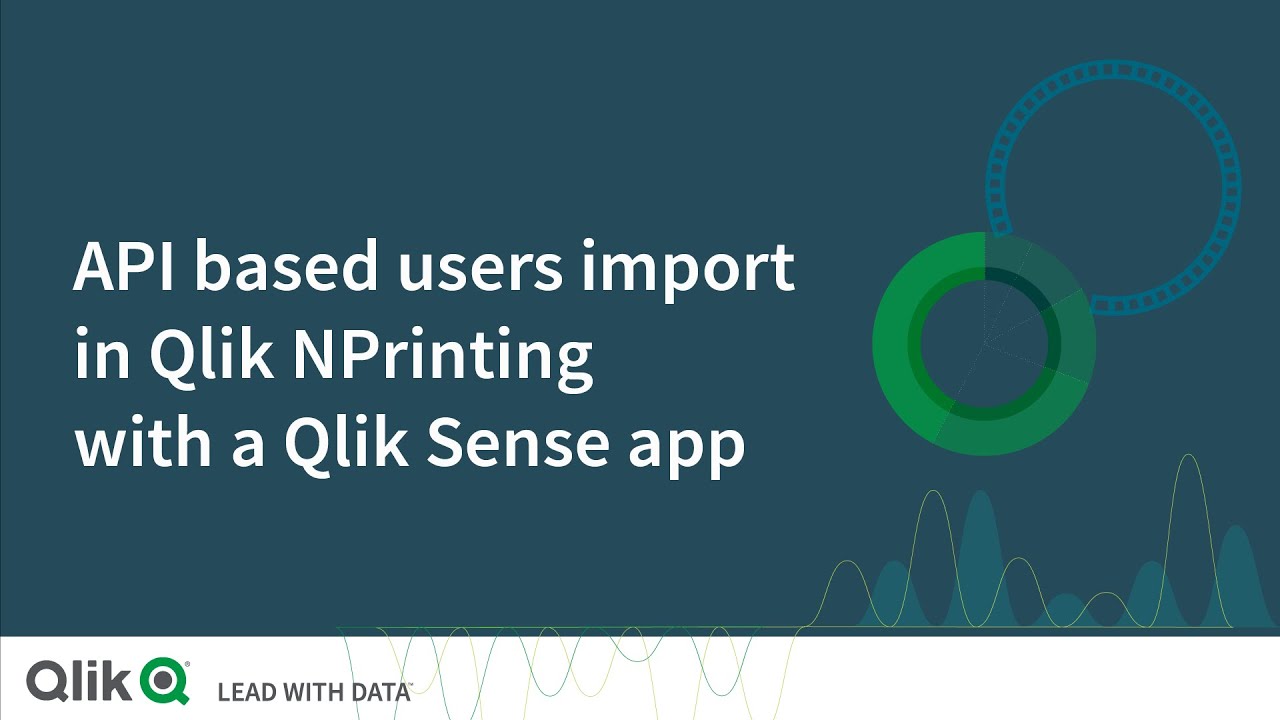 API based users import in Qlik NPrinting with a Qlik Sense app