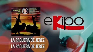La Paquera de Jerez - La Paquera de Jerez (Álbum Completo)