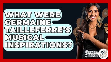 What Were Germaine Tailleferre