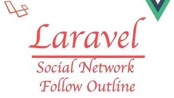 #Laravel how to make a social network with #Vue | Follow Controller Outline