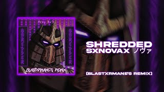 @Kanteshka - Shredder (Blastxrmane's Remix)