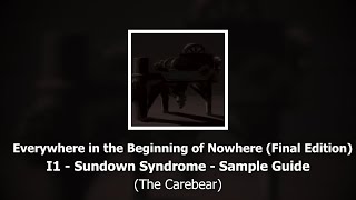 I1 - Sundown Syndrome | Everywhere in the Beginning of Nowhere (Sample Guide)