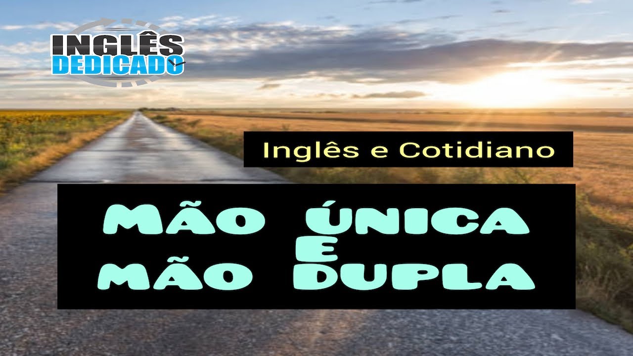 Mão única e mão dupla - YouTube