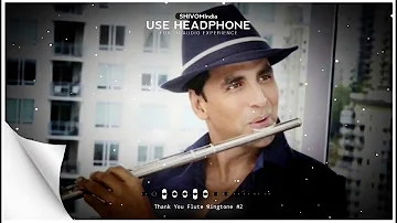 #AkshayKumar flute 3D Ringtone | Thank you movie flute ringtone | SHIVOMIndia
