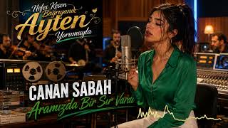 Canan Sabah - Aramızda Bir Sır Vardı (2026 Ultra Ai Cover Bağrıyanık Ayten Arabesk & Rock Mix)