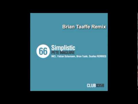 Pete Maguire - Simplistic (Brian Taaffe Mix)