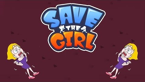 Save the girl | Level 21 22 23 24 25 26 27 28 29 30 | game play and solutions