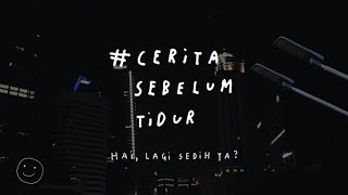 Hai, lagi sedih, ya? - CERITA SEBELUM TIDUR Eps. 40